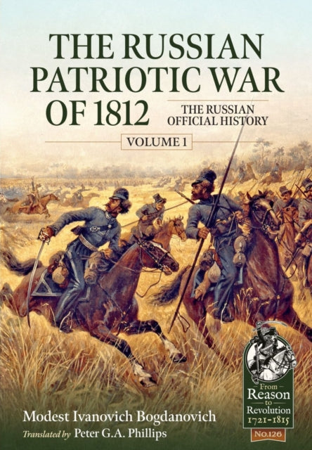 Book cover of: The Russian Patriotic War of 1812 Volume 1. By: Ivanovich Bogdanovich