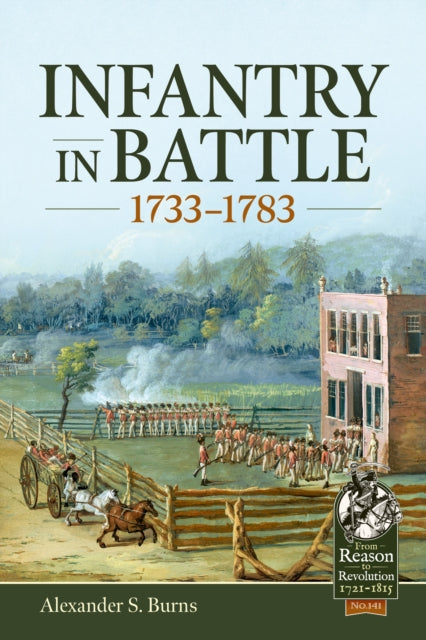 Book cover of: Infantry in Battle 1733-1783. By: Alexander S. Burns
