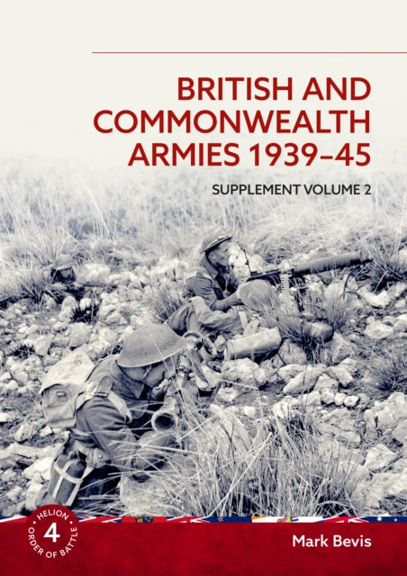 Book cover of: British and Commonwealth Armies 1939-45 Supplement Volume 2. By: Mark Bevis