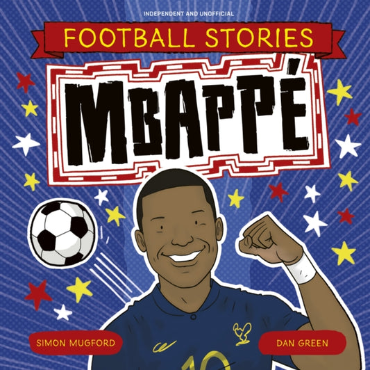 Book cover of: Football Stories: Mbappe. By: Simon Mugford
