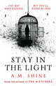 Stay in the Light, the chilling sequel to hit horror novel THE WATCHERS 9781804547953 A. M. Shine