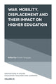 Book cover of: War, Mobility, Displacement and Their Impact on Higher Education. By: Enakshi Sengupta