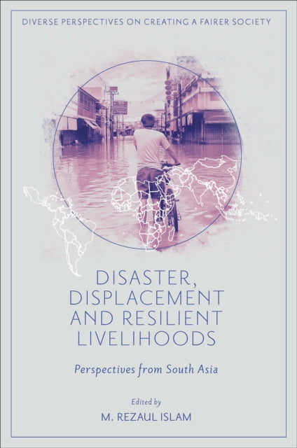 Book cover of: Disaster, Displacement and Resilient Livelihoods. By: M. Rezaul Islam