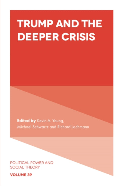 Book cover of: Trump and the Deeper Crisis. By: Kevin A. Young