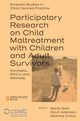 Book cover of: Participatory Research on Child Maltreatment with Children and Adult Survivors. By: Maria Roth