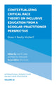 Book cover of: Contextualizing Critical Race Theory on Inclusive Education from A Scholar-Practitioner Perspective. By: Jose W. Lalas
