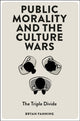 Book cover of: Public Morality and the Culture Wars. By: Bryan Fanning