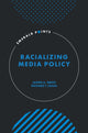 Book cover of: Racializing Media Policy. By: Jason A. Smith