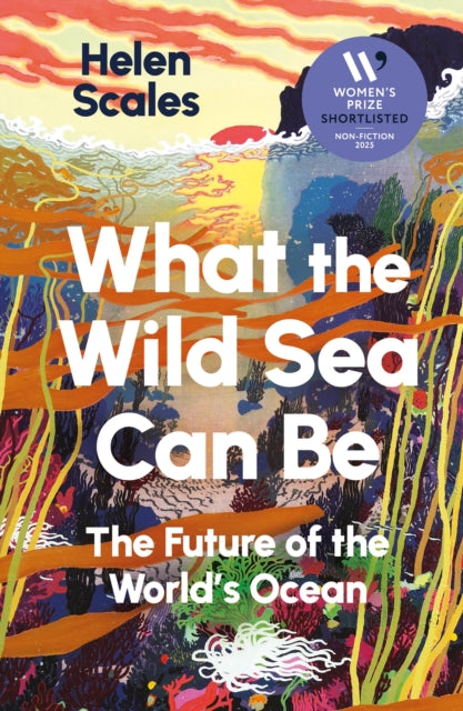 Book cover of: What the Wild Sea Can Be