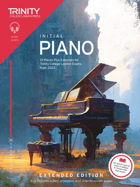 Book cover of: Trinity College London Piano Exam Pieces Plus Exercises from 2023: Initial: Extended Edition