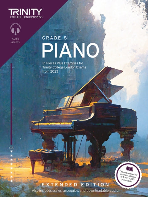 Book cover of: Trinity College London Piano Exam Pieces Plus Exercises from 2023: Grade 8: Extended Edition