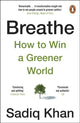 Breathe, How to Win A Greener World 9781804940112 Sadiq Khan