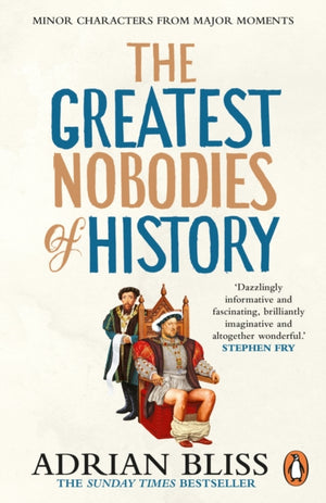 Greatest Nobodies of History, Minor Characters from Major Moments