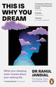 This Is Why You Dream, What your sleeping brain reveals about your waking life 9781804945131 Rahul Jandial