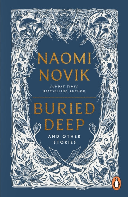 Buried Deep and Other Stories 9781804947067 Naomi Novik