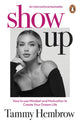 Show Up, How to use Mindset and Motivation to Create Your Dream Life 9781804949733 Tammy Hembrow