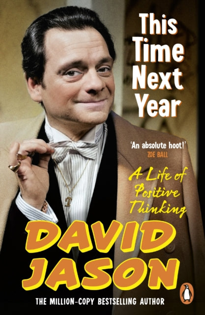 This Time Next Year, A Life Of Positive Thinking 9781804952771 David Jason