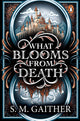 Book cover of: What Blooms From Death