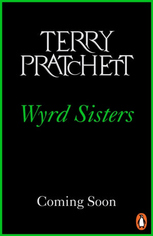 Wyrd Sisters, (Discworld Novel 6)