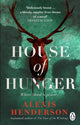 House of Hunger, the shiver-inducing, skin-prickling, mouth-watering feast of a Gothic novel 9781804992999 Alexis Henderson