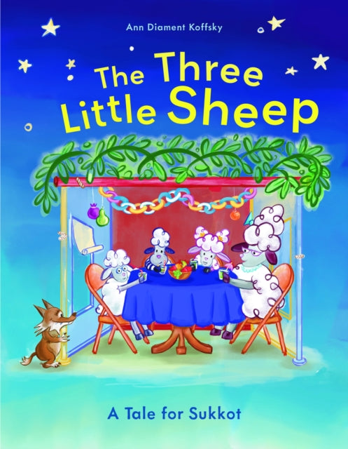 Three Little Sheep, A Tale for Sukkot 9781805000358 Ann Diament Koffsky