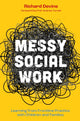 Messy Social Work, Learning from Frontline Practice with Children and Families 9781805010067 Richard Devine