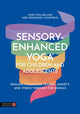 Book cover of: Sensory-Enhanced Yoga® for Children and Adolescents. By: Lynn Stoller