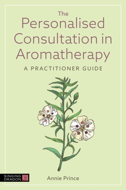Book cover of: Personalised Consultation in Aromatherapy. By: Annie Prince