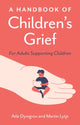 Handbook of Children's Grief, For Adults Supporting Children 9781805011699 Atle Dyregrov
