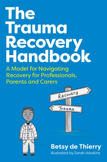 Book cover of: Trauma Recovery Handbook. By: Betsy de Thierry