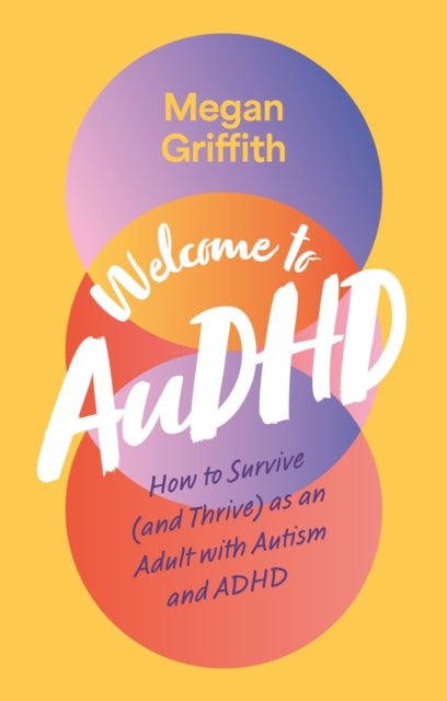 Book cover of: Welcome to AuDHD. By: Megan Griffith