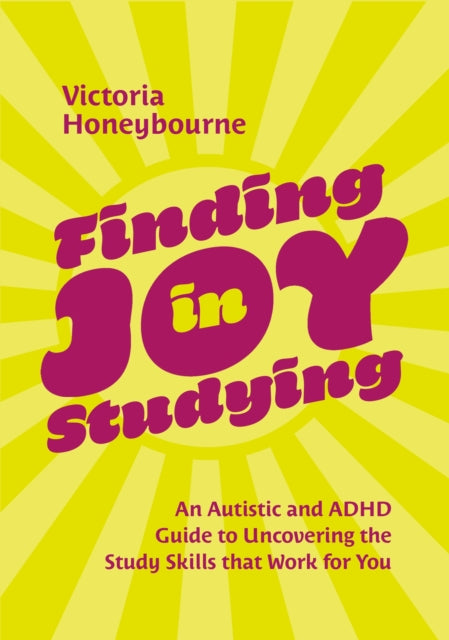 Book cover of: Finding Joy in Studying. By: Victoria Honeybourne