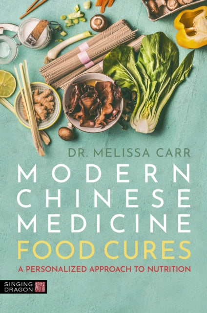Book cover of: Modern Chinese Medicine Food Cures. By: Melissa Carr