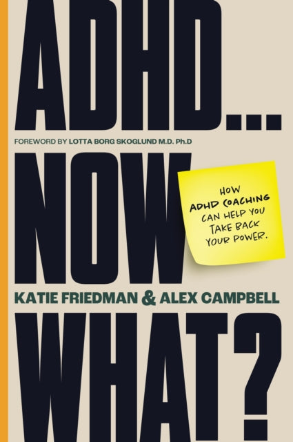 Book cover of: ADHD...Now What?. By: Katie Friedman