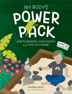 My Body's Power Pack, How to Manage your Energy and Stay in Charge!