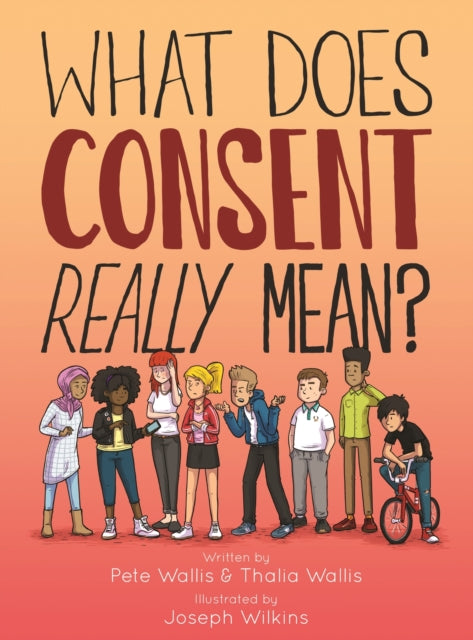 Book cover of: What Does Consent Really Mean?. By: Pete & Thalia Wallis
