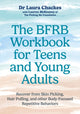 Book cover of: BFRB Workbook for Teens and Young Adults. By: Laura Chackes
