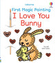 Book cover of: First Magic Painting I Love You Bunny
