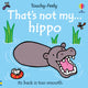 Book cover of: THATS NOT MY HIPPO. By: WATT, FIONA