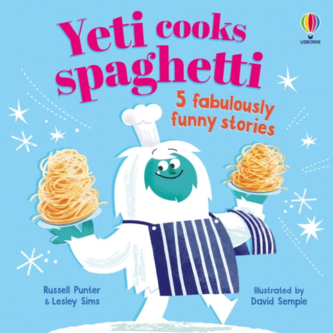 Yeti cooks spaghetti, 5 fabulously funny stories