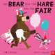 Bear and the Hare and the Fair 9781805130260 LYNAS, EM