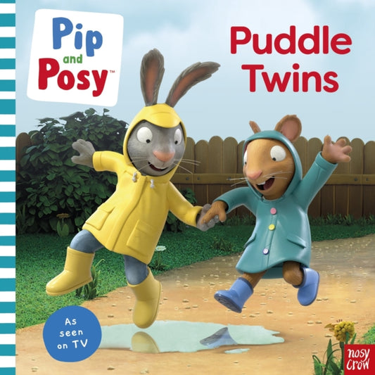 Book cover of: Pip and Posy: Puddle Twins A TV tie-in picture book