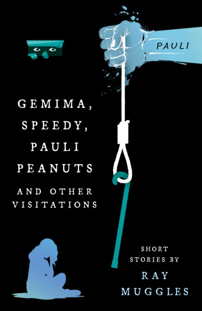 Book cover of: Gemima, Speedy, Pauli Peanuts and Other Visitations from Ray Muggles. By: Ray Muggles