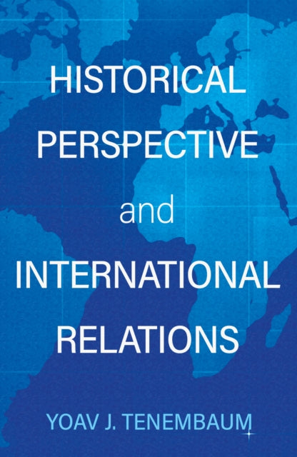 Book cover of: Historical Perspective and International Relations. By: Yoav J. Tenembaum