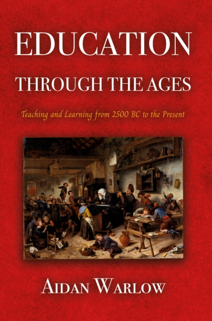 Book cover of: Education through the Ages. By: Aidan Warlow
