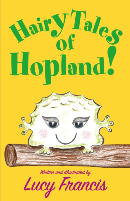 Book cover of: Hairy Tales of Hopland!. By: Lucy Francis