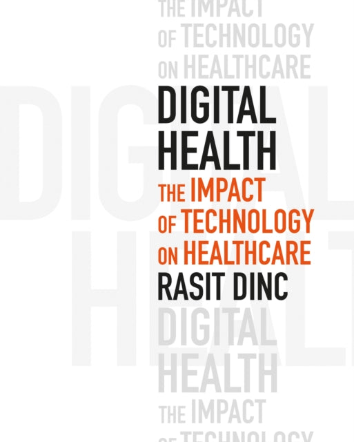 Book cover of: Digital Health: The Impact of Technology on Healthcare