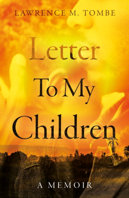 Book cover of: Letter To My Children. By: Lawrence M. Tombe