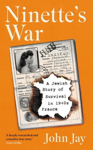 Ninette's War, A Jewish Story of Survival in 1940s France