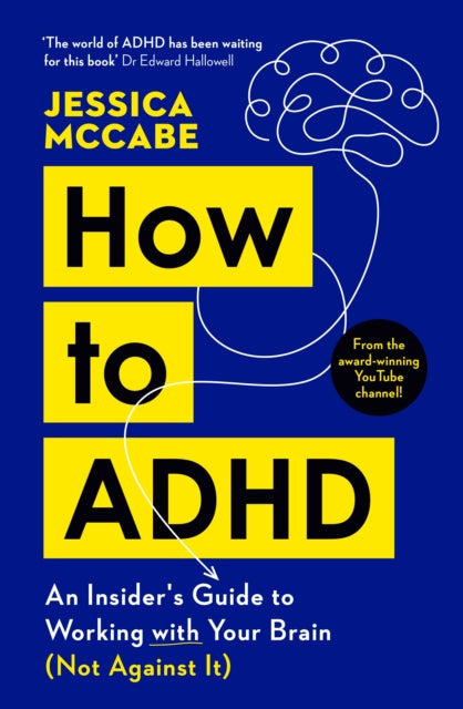 How to ADHD, An Insider's Guide to Working with Your Brain (Not Against It) 9781805221258 Jessica McCabe